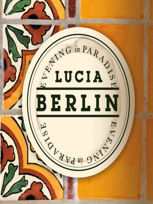 Title details for Evening in Paradise by Lucia Berlin - Available